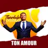 FRERE THEODULE DOSSOU - Ton amour